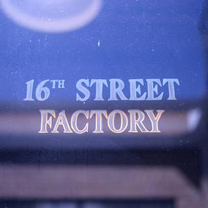 16th Street Factory が オープンしました! (後編)